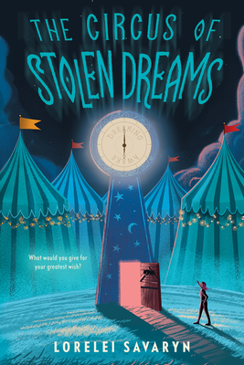 The Circus of Stolen Dreams - Lorelei Savaryn