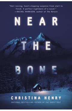 Poza produsului Near the Bone - Christina Henry