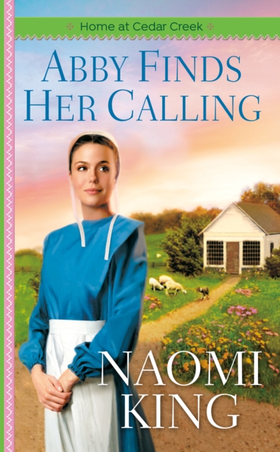 Abby Finds Her Calling - Naomi King