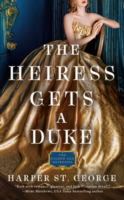 The Heiress Gets a Duke - Harper St George