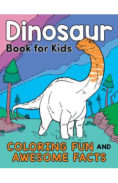 Coperta cărții 'Dinosaur Book for Kids: Coloring Fun and Awesome Facts - Katie Henries-meisner'