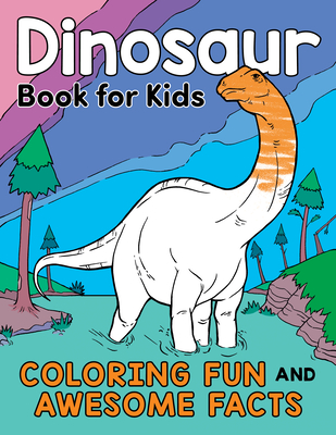 Dinosaur Book for Kids: Coloring Fun and Awesome Facts - Katie Henries-meisner