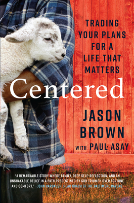 Centered: Trading Your Plans for a Life That Matters - Jason Brown