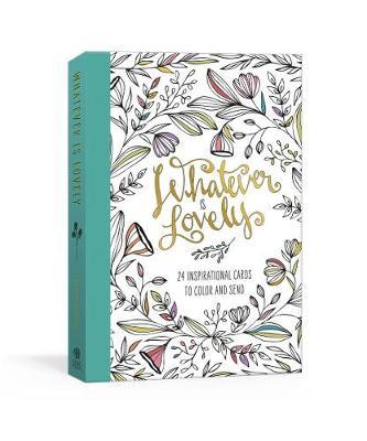 Whatever Is Lovely Postcard Book: Twenty-Four Inspirational Cards to Color and Send: Postcards - Ink &. Willow