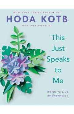 This Just Speaks to Me: Words to Live by Every Day - Hoda Kotb