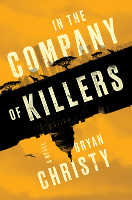 In the Company of Killers - Bryan Christy