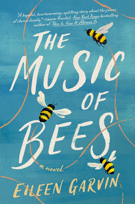 The Music of Bees - Eileen Garvin