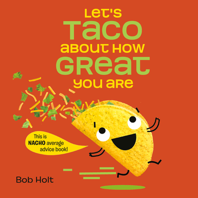 Let's Taco about How Great You Are - Bob Holt