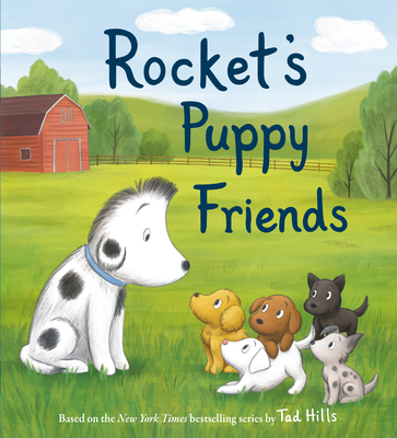 Rocket's Puppy Friends - Tad Hills