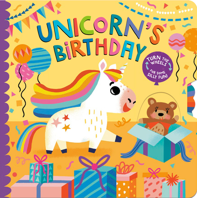 Unicorn's Birthday: Turn the Wheels for Some Silly Fun! - Lucy Golden