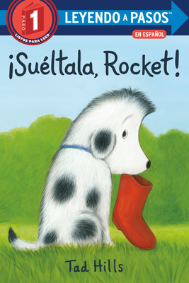 �Su�ltala, Rocket! (Drop It, Rocket! Spanish Edition) - Tad Hills
