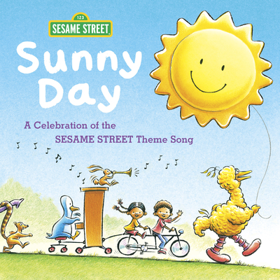 Sunny Day: A Celebration of the Sesame Street Theme Song - Joe Raposo