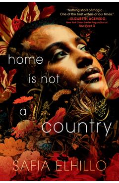 Poza produsului Home Is Not a Country - Safia Elhillo