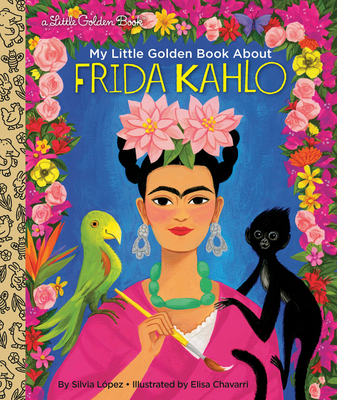 My Little Golden Book about Frida Kahlo - Silvia Lopez