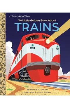 Poza produsului My Little Golden Book about Trains - Dennis R. Shealy