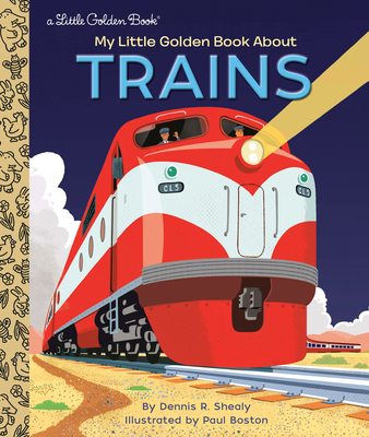 My Little Golden Book about Trains - Dennis R. Shealy