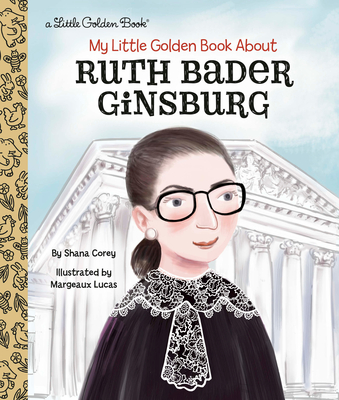 My Little Golden Book about Ruth Bader Ginsburg - Shana Corey