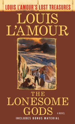 The Lonesome Gods (Louis l'Amour's Lost Treasures) - Louis L'amour