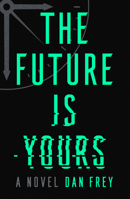The Future Is Yours - Dan Frey