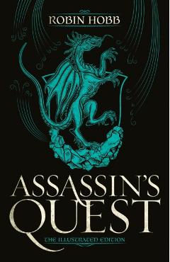 Assassin's Quest (the Illustrated Edition): The Illustrated Edition - Robin Hobb