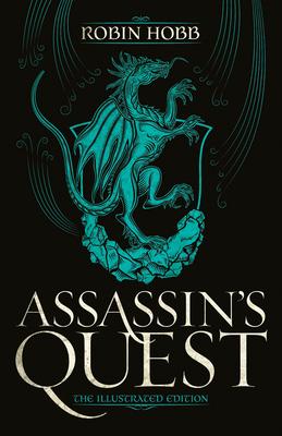 Assassin's Quest (the Illustrated Edition): The Illustrated Edition - Robin Hobb