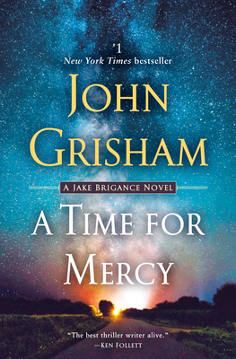 A Time for Mercy: A Jake Brigance Novel - John Grisham