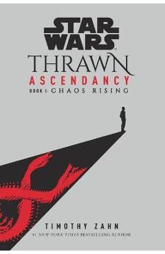 Coperta cărții Star Wars: Thrawn Ascendancy (Book I: Chaos Rising) - Timothy Zahn