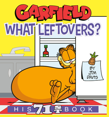 Garfield What Leftovers?: His 71st Book - Jim Davis