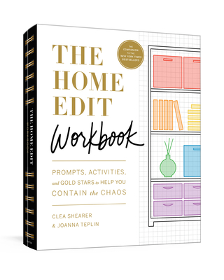 The Home Edit Workbook: Prompts, Activities, and Gold Stars to Help You Contain the Chaos - Clea Shearer