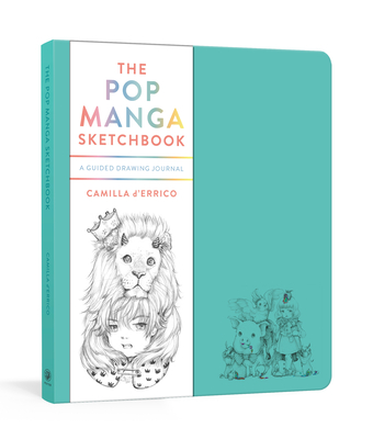 The Pop Manga Sketchbook: A Guided Drawing Journal - Camilla D'errico