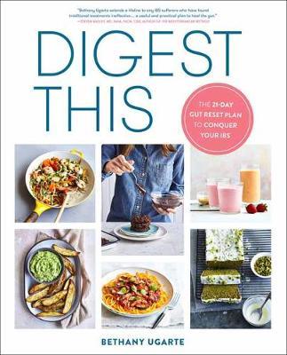 Digest This: The 21-Day Gut Reset Plan to Conquer Your Ibs - Bethany Ugarte