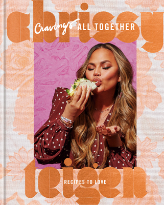 Cravings: All Together: Recipes to Love - Chrissy Teigen