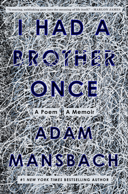 I Had a Brother Once: A Poem, a Memoir - Adam Mansbach