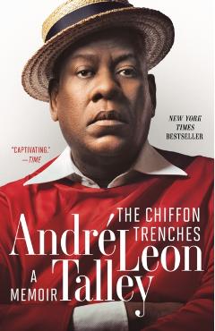 The Chiffon Trenches: A Memoir - Andr Leon Talley