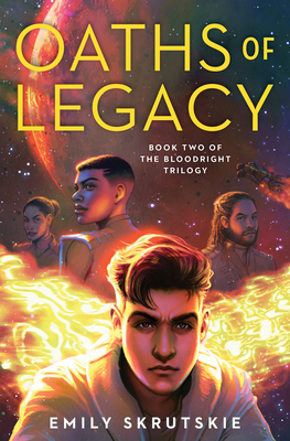 Oaths of Legacy: Book Two of the Bloodright Trilogy - Emily Skrutskie