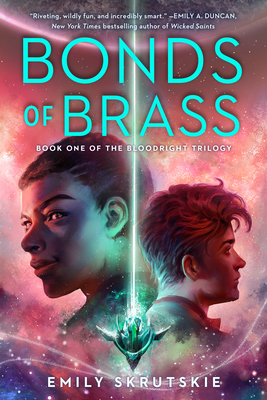 Bonds of Brass: Book One of the Bloodright Trilogy - Emily Skrutskie