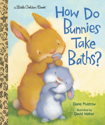 How Do Bunnies Take Baths? - Diane Muldrow