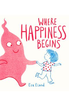 Coperta cărții 'Where Happiness Begins - Eva Eland'