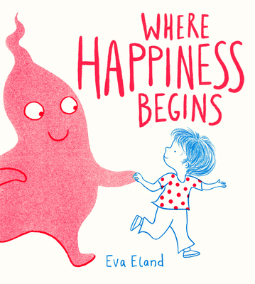 Where Happiness Begins - Eva Eland