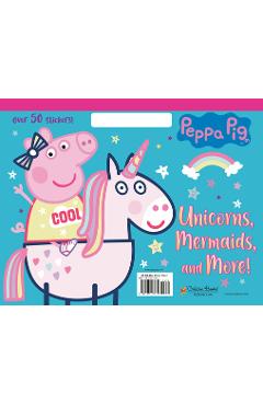 Coperta cărții 'Unicorns, Mermaids, and More! (Peppa Pig) - Mary Man-kong'