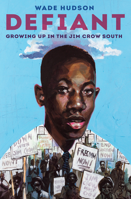 Defiant: Growing Up in the Jim Crow South - Wade Hudson