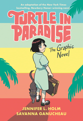 Turtle in Paradise: The Graphic Novel - Jennifer L. Holm