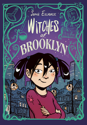 Witches of Brooklyn: (A Graphic Novel) - Sophie Escabasse