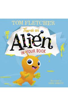 Coperta cărții 'There's an Alien in Your Book - Tom Fletcher'