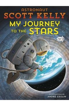 Poza produsului My Journey to the Stars - Scott Kelly