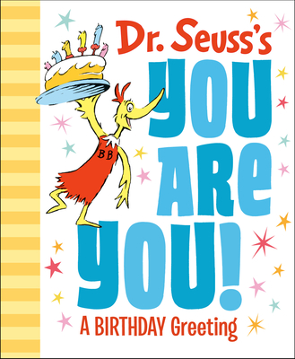 Dr. Seuss's You Are You! a Birthday Greeting - Dr Seuss