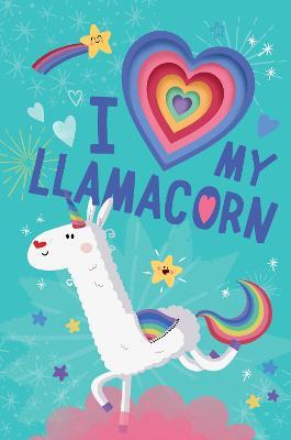 I Love My Llamacorn - Danielle Mclean