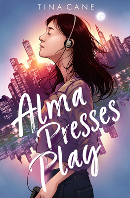 Alma Presses Play - Tina Cane