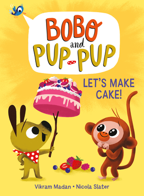 Let's Make Cake! (Bobo and Pup-Pup) - Vikram Madan