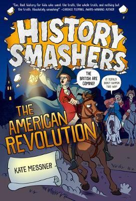 History Smashers: The American Revolution - Kate Messner